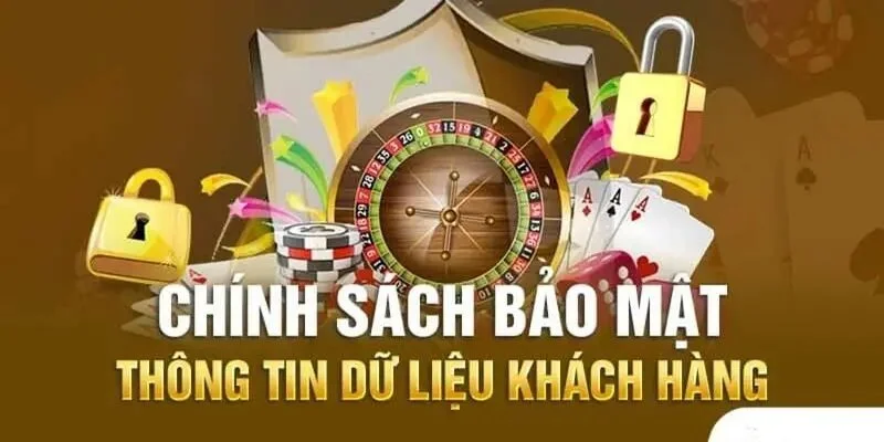 Chính sách bảo mật quy định nhà cái phải bảo vệ dữ liệu của khách hàng