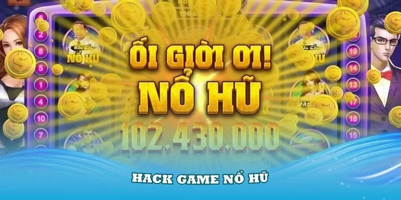 Hack game nổ hũ